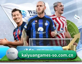 开元棋牌的故事 - 体育资讯内容服务 - KAIYUAN GAMES